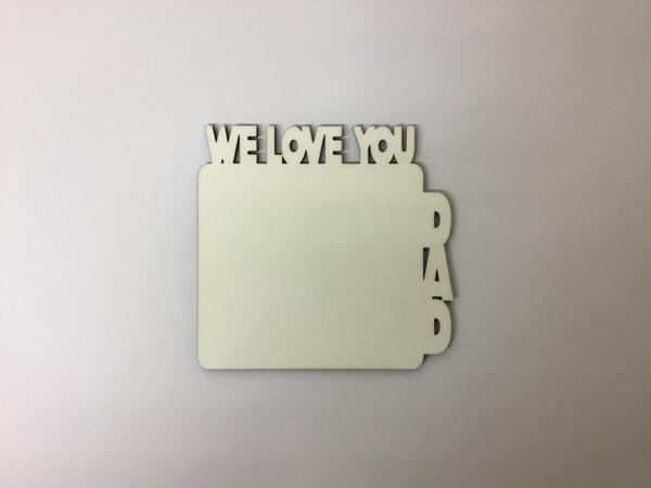 Sublimation Fridge Magnet We Love You Dad - Inkfinitee Sublimation